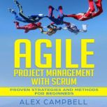 Agile Project Management with Scrum, Alex Campbell