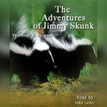 The Adventures of Jimmy Skunk, Thornton W. Burgess