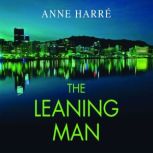 The Leaning Man, Anne Harre