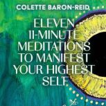 Eleven 11Minute Meditations to Manif..., Colette BaronReid