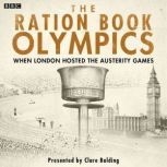 The Ration Book Olympics, Clare Balding