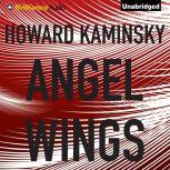 Angel Wings, Howard Kaminsky