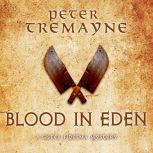 Blood in Eden Sister Fidelma Mysteri..., Peter Tremayne