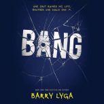 Bang, Barry Lyga