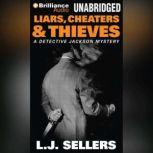 Liars, Cheaters  Thieves, L.J. Sellers