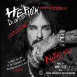 The Heroin Diaries: Ten Year Anniversary Edition A Year in the Life of a Shattered Rock Star, Nikki Sixx