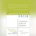 Transgender Child, The, Stephanie A. Brill   Rachel Pepper