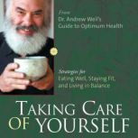 Taking Care of Yourself, Andrew Weil, MD