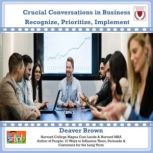 Crucial Conversations in Business, Deaver Brown