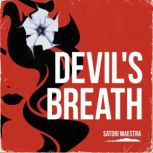Devils Breath, Satori Maestra