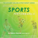 Supercharge Your Sports Performance, Glenn Harrold