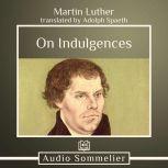 On Indulgences, Martin Luther