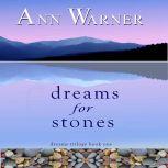 Dreams for Stones, Ann Warner