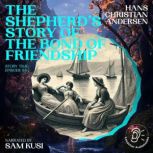 The Shepherds Story of the Bond of F..., Hans Christian Andersen