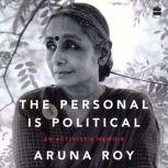 The Personal Is Political, Aruna Roy
