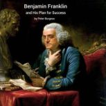 Benjamin Franklin and His Plan for Su..., Peter Burgess