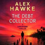 The Debt Collector, Alex Hawke