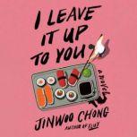 I Leave It Up to You, Jinwoo Chong
