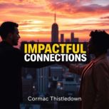 Impactful Connections, Cormac Thistledown