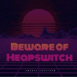 Beware of Heapswitch, Amanda Engstrom