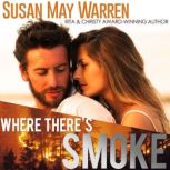 Where Theres Smoke, Susan May Warren
