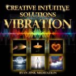Creative Intuitive Solutions Vibratio..., Ryan Zink
