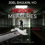 Heroic Measures, Joel Shulkin M.D.