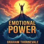 Emotional Power Helping Kids and Soc..., Graham Thornevale