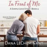 In Front of Me, Dana LeCheminant