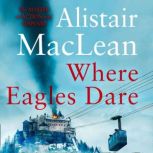 Where Eagles Dare, Alistair MacLean