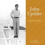 Gesturing, John Updike