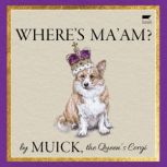 Wheres Maam?, the Queens Corgi Muick