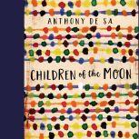 Children of the Moon, Anthony De Sa