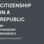 Citizenship in a Republic, Theodore Roosevelt