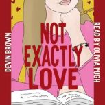 Not Exactly Love, Devin Brown