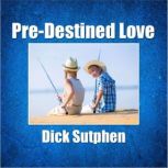 PreDestined Love, Dick Sutphen