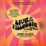 Live at the Fillmore East and West, John Glatt