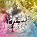Hangdog Days, Jeff Smoot