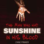The man who had sunshine in his blood..., Zane Pinner