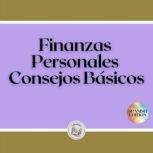 Finanzas Personales Consejos Basicos..., LIBROTEKA