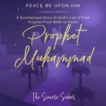 Prophet Muhammad Peace Be Upon Him, The Sincere Seeker