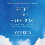 Shift into Freedom, The Unabridged Au..., Loch Kelly