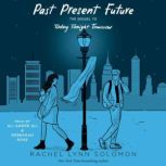 Past Present Future, Rachel Lynn Solomon