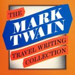 Mark Twain The Travel Writing Collec..., Mark Twain