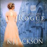 To Capture a Rogue, Logan's Legends: A Revelrys Tempest Novel, K.J. Jackson