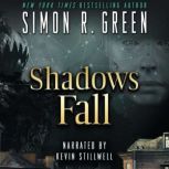 Shadows Fall, Simon R. Green