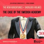 The Case of the Swedish Academy The ..., Sir Arthur Conan Doyle