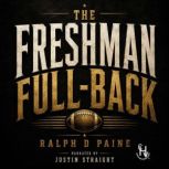 The Freshman FullBack, Ralph D Paine
