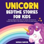 Unicorn Bedtime Stories for Kids, Natalia Shriver