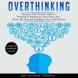 Overthinking, Ray Michael Stevens